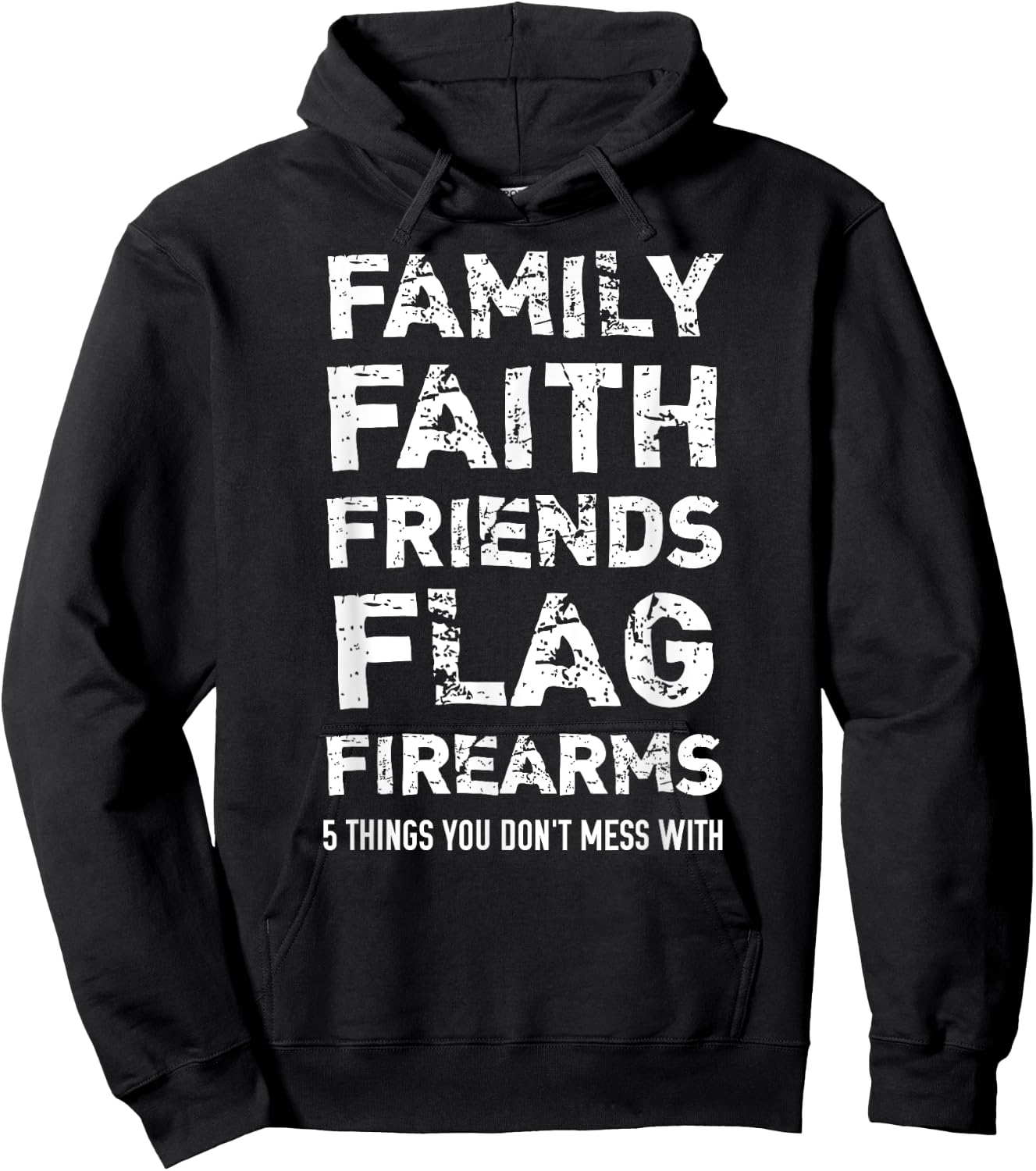 Don't Mess With 5 Family Faith Friends Flag Firearms Hoodie - Hoodie | Black