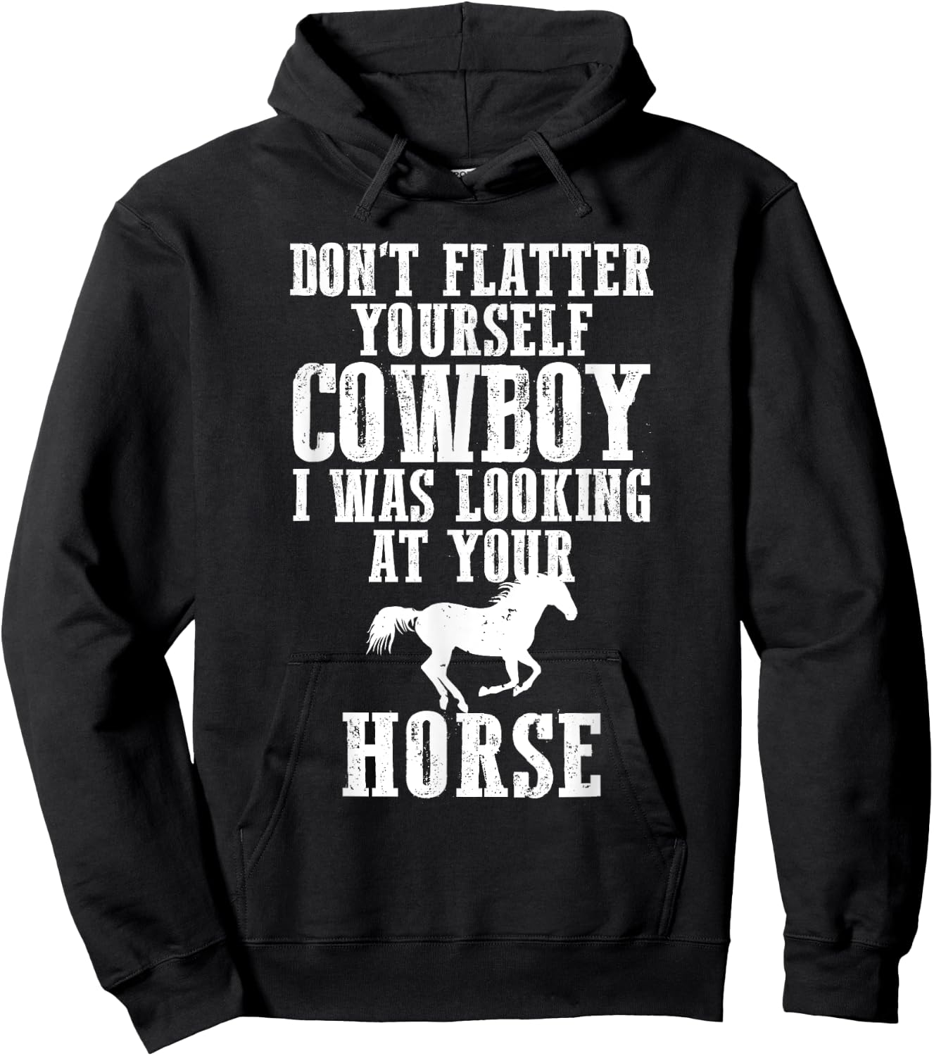 Don't Flatter Yourself I Was Looking at Your Horse Cowgirl Hoodie - Hoodie | Black