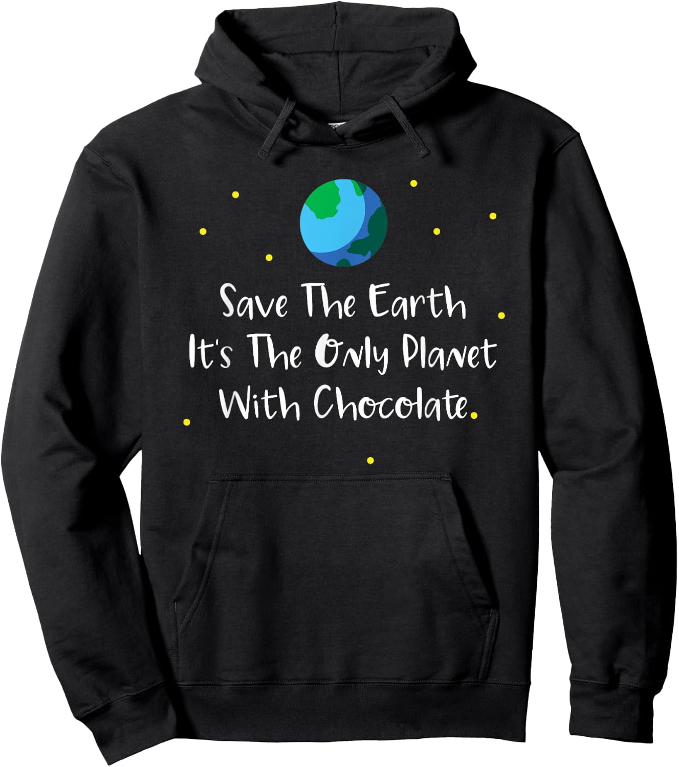 Save The Earth Its The Only Planet With Chocolate Shirt Hoodie - Hoodie | Black