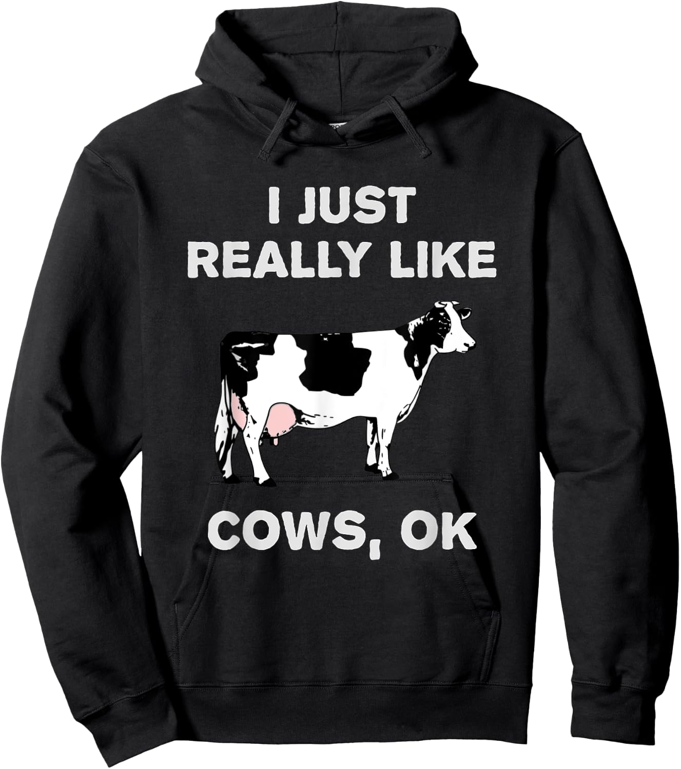 Funny Cow Dairy Farm Humor I Just Really Like Cows OK? Hoodie - Hoodie | Black