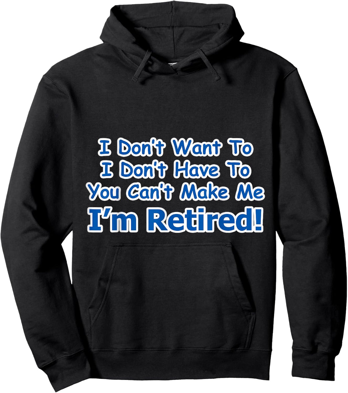 Retirement I Don't Want To You Can't Make Me Hoodie - Hoodie | Black