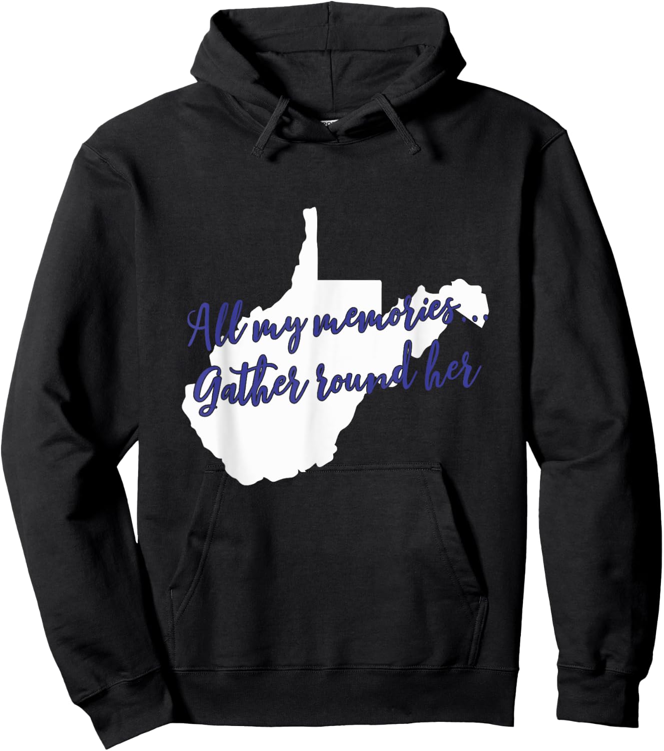 West Virginia All My Memories Gather Round Her Hoodie - Hoodie | Black