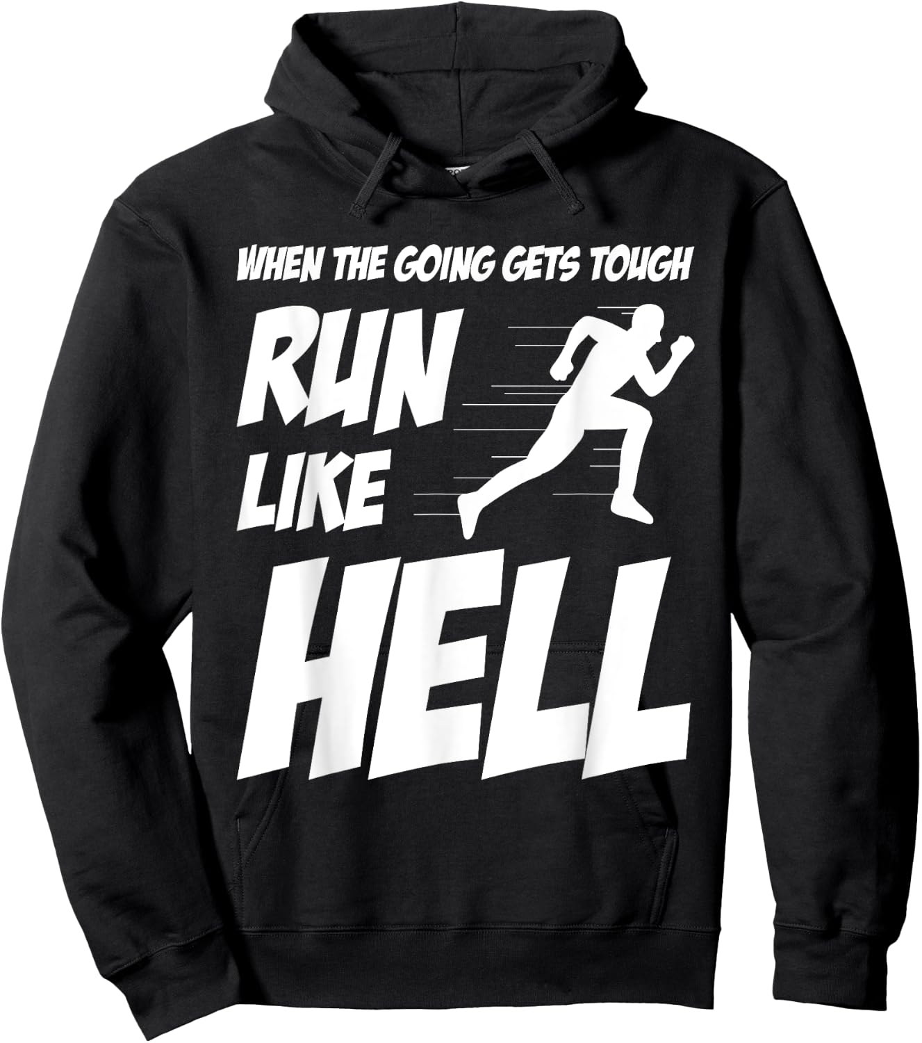 When The Going Gets Tough Run Like Hell Funny Saying Gift Hoodie - Hoodie | Black