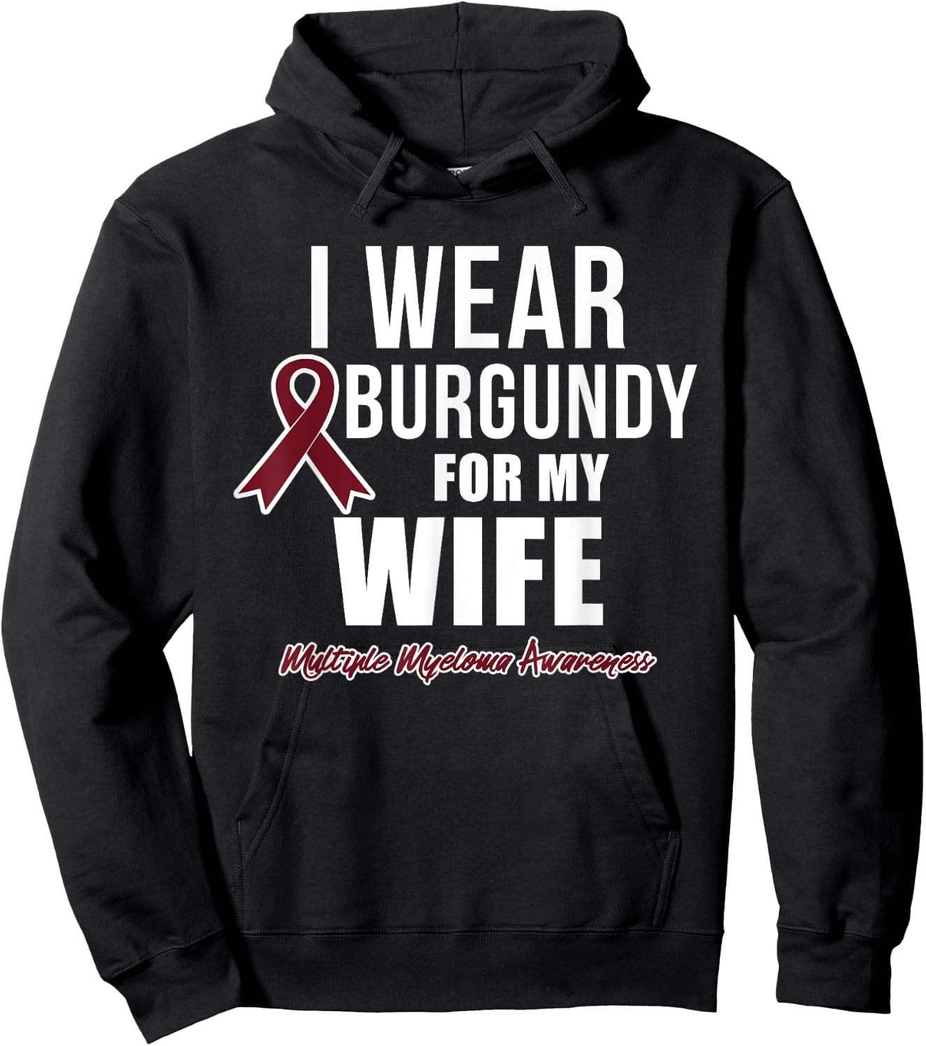 Multiple Myeloma T Shirts I Wear Burgundy for My Wife Hoodie - Hoodie | Black