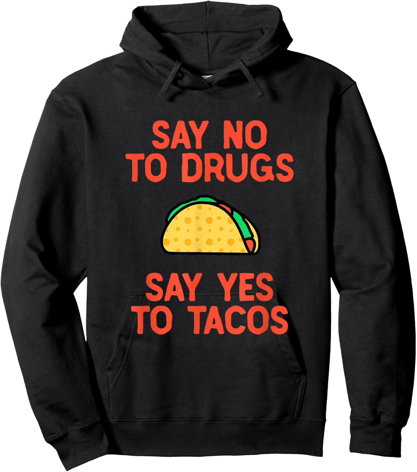 Say No to Drugs Yes To Tacos Shirt, Funny Taco Shirts Hoodie - Hoodie | Black