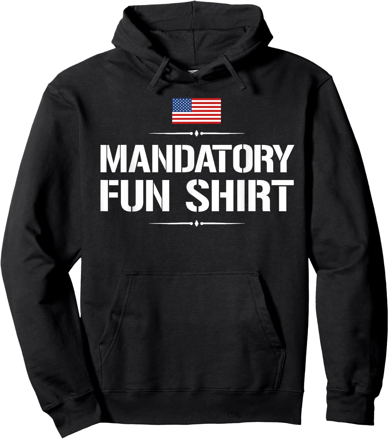 Funny Military : Mandatory Fun Shirt Hoodie - Hoodie | Black