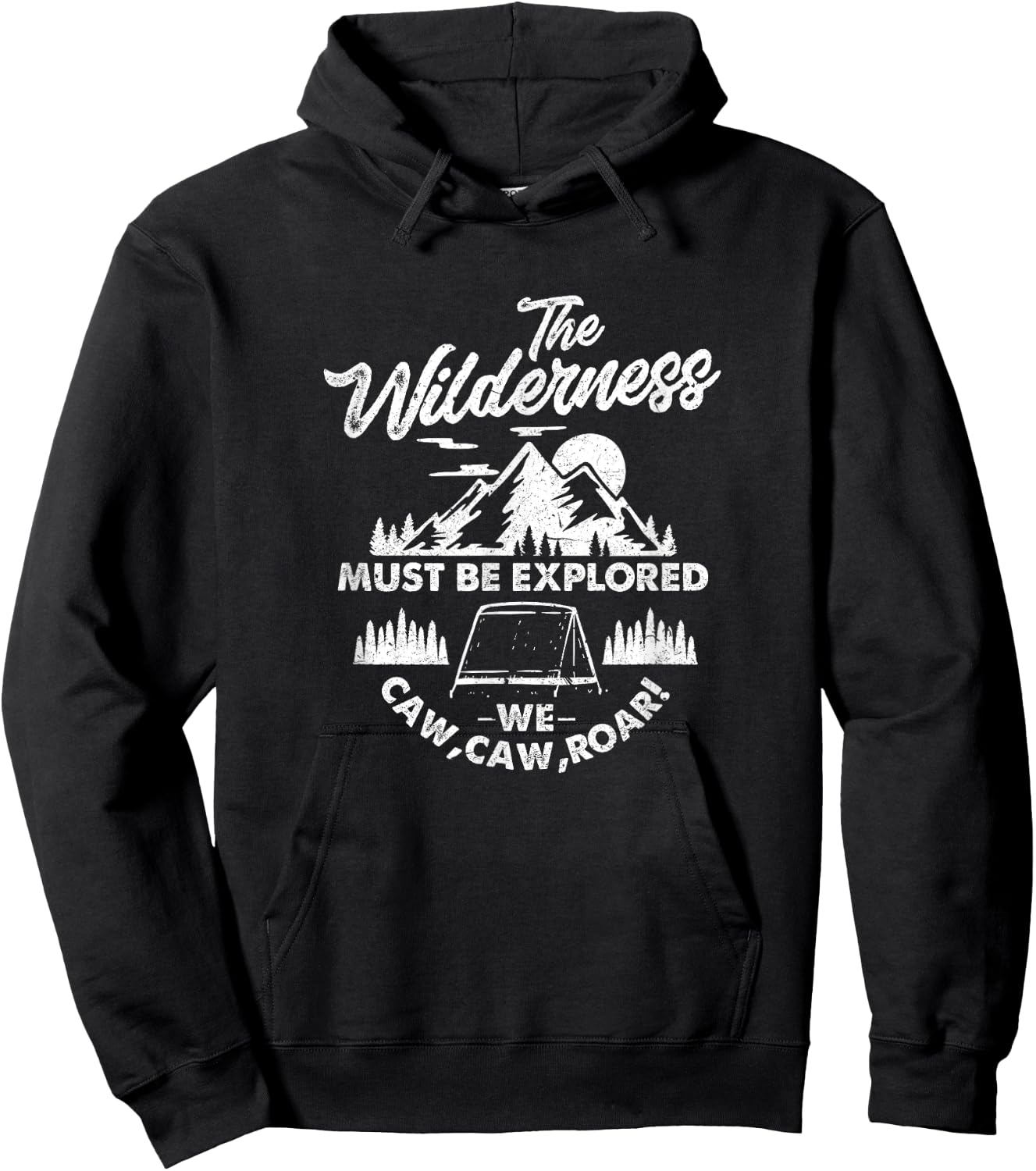 The Wilderness Must Be Explored Funny Camper Hoodie - Hoodie | Black