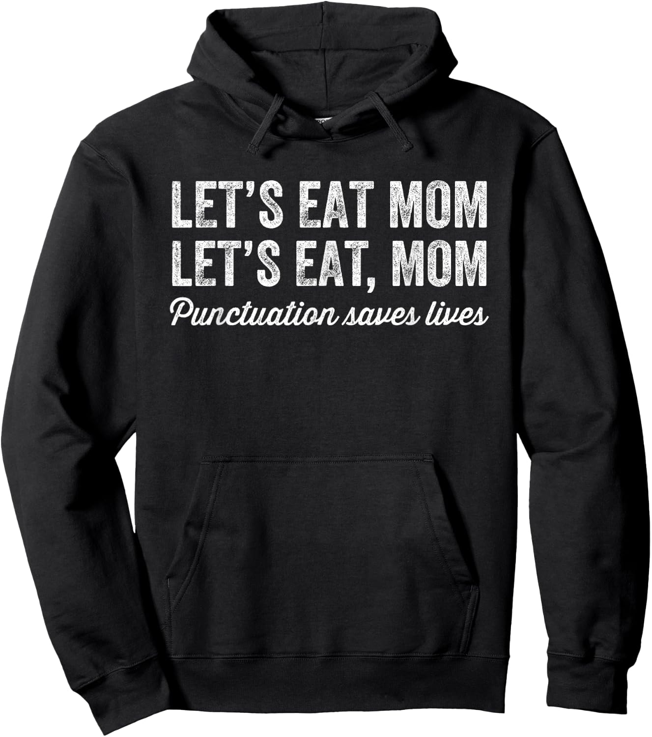 Let's Eat Mom Punctuation Saves Lives Funny Grammar Hoodie - Hoodie | Black