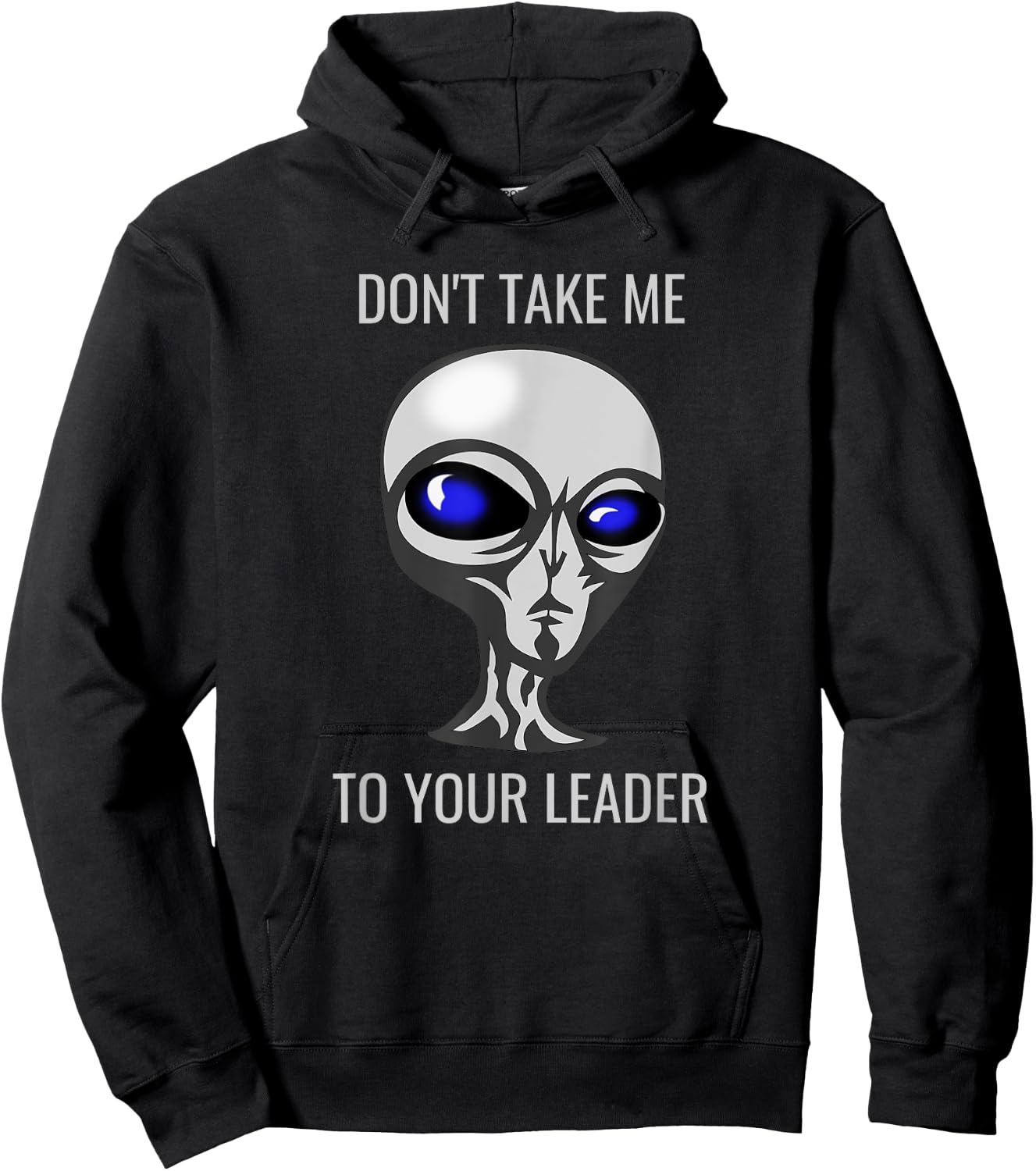 Don't Take Me To Your Leader Funny Alien Hoodie - Hoodie | Black