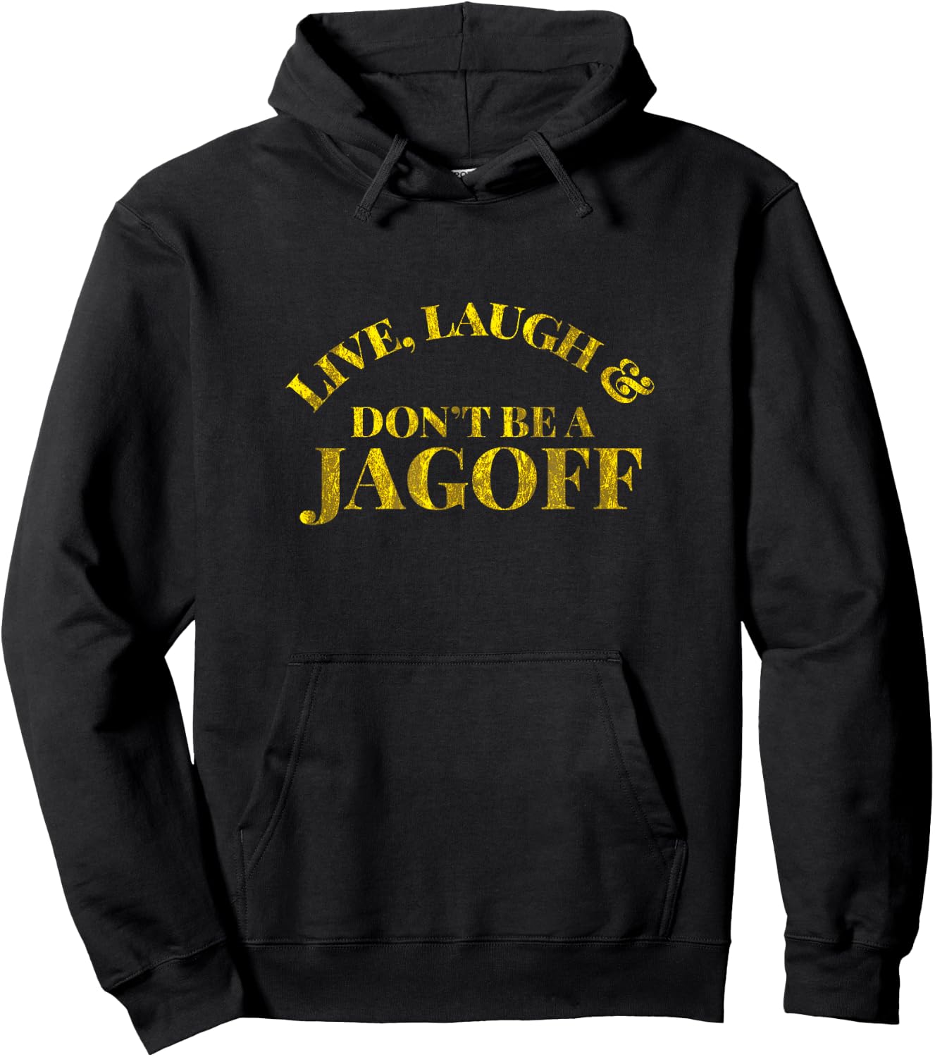 Live, Laugh, & Don't Be A Jagoff Pittsburgh Funny Retro Gift Hoodie - Hoodie | Black