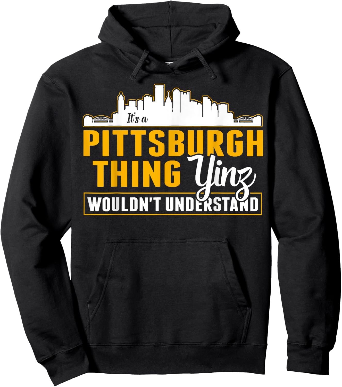 Pittsburgh Yinzer Pittsburghese Its a Pittsburgh Thing Yinz Hoodie - Hoodie | Black