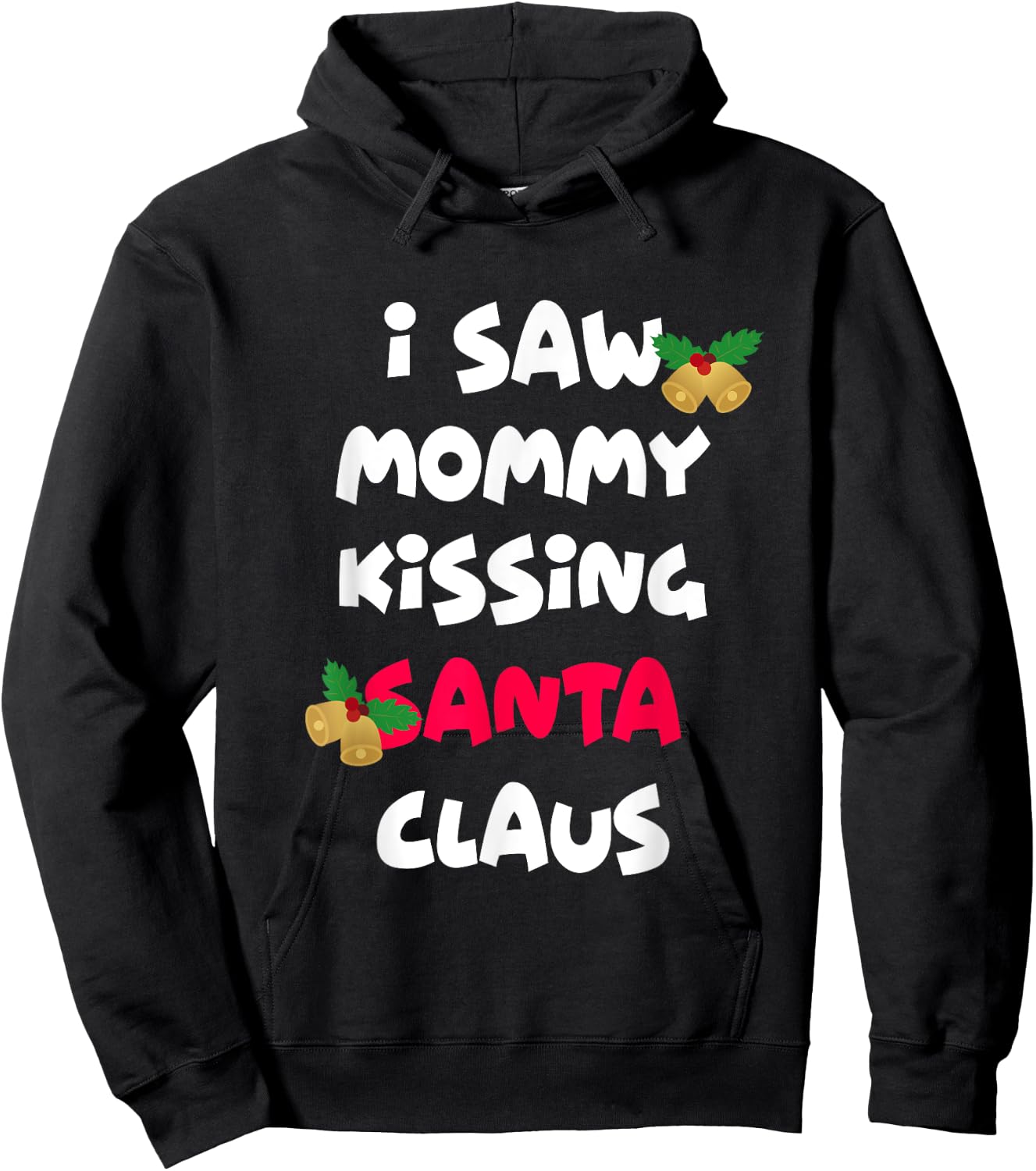 I saw mommy kissing Santa Claus shirt Hoodie - Hoodie | Black