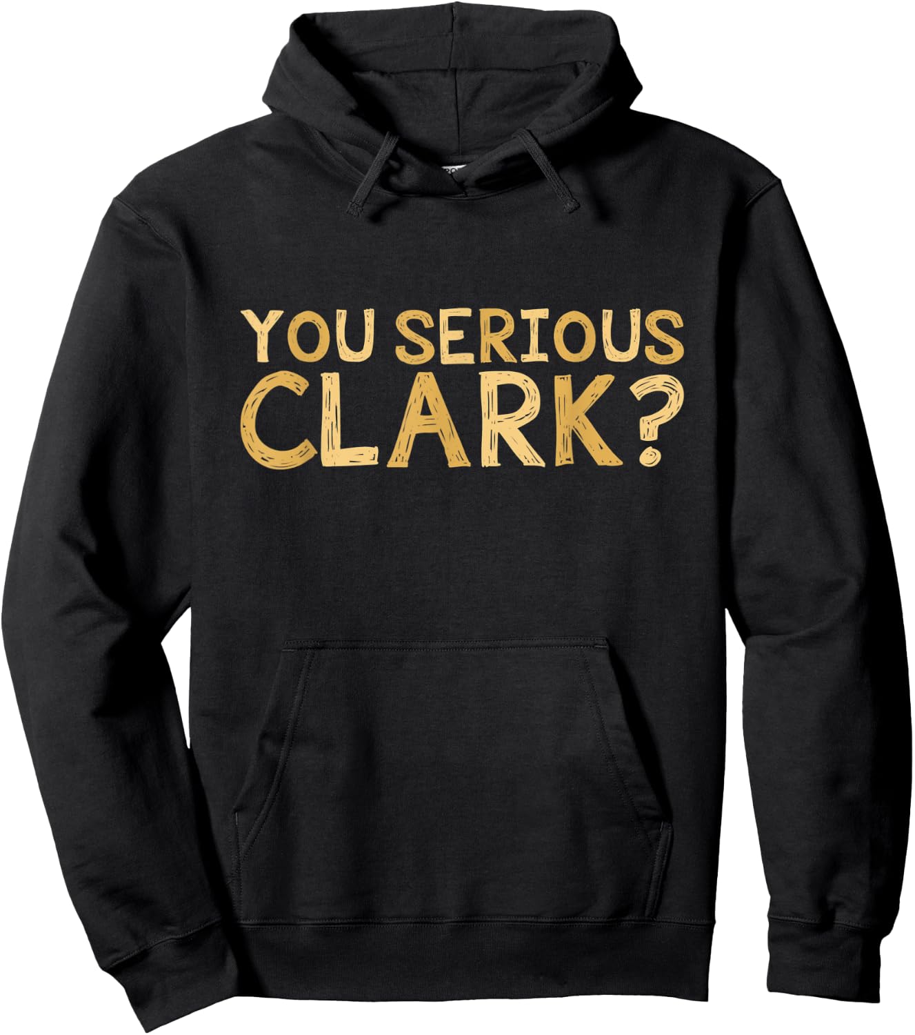 You Serious Clark - Funny Movie - Christmas Movie Shirt Hoodie - Hoodie | Black