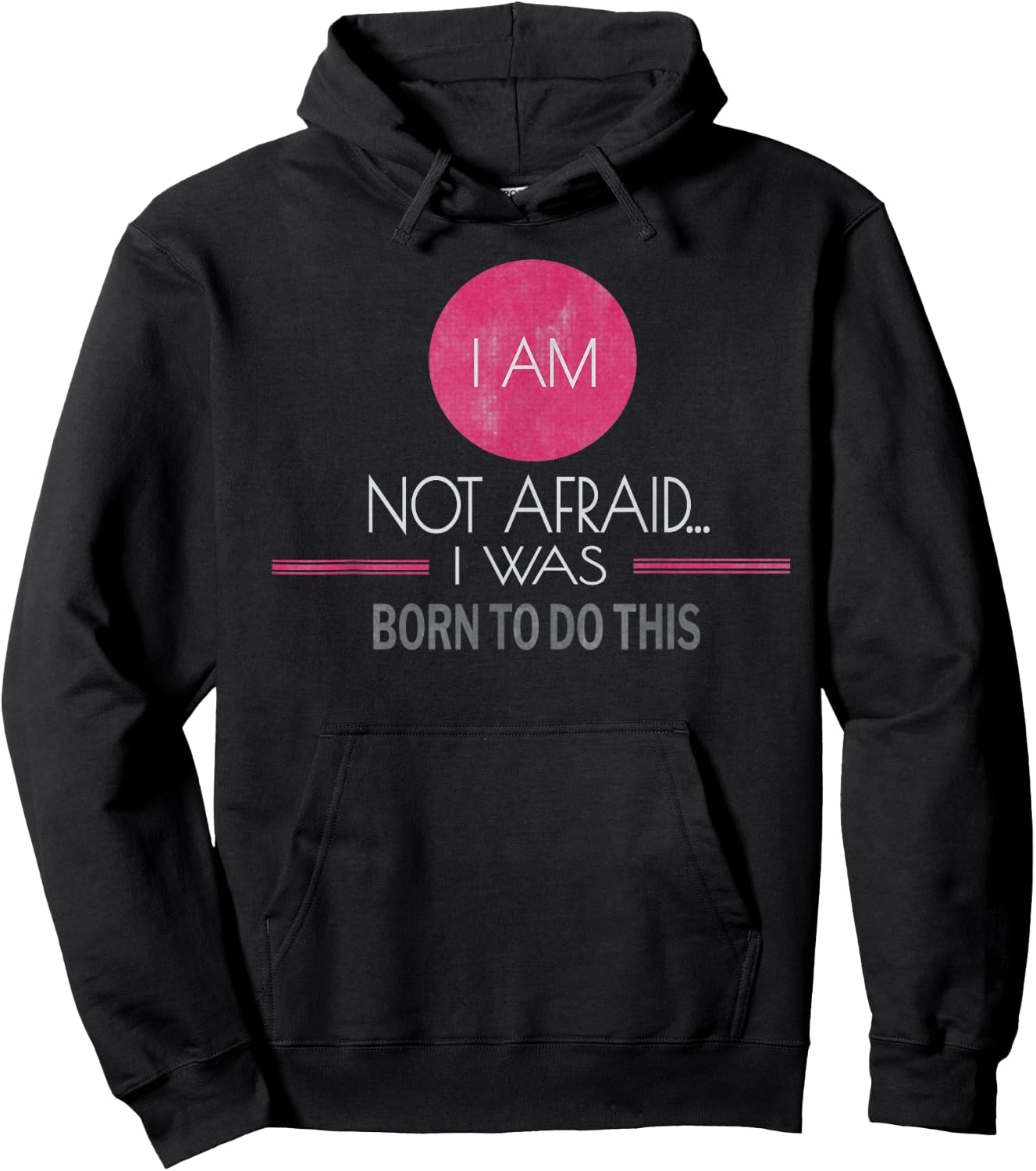 I Am Not Afraid I Was Born to Do This Inspiring Hoodie - Hoodie | Black