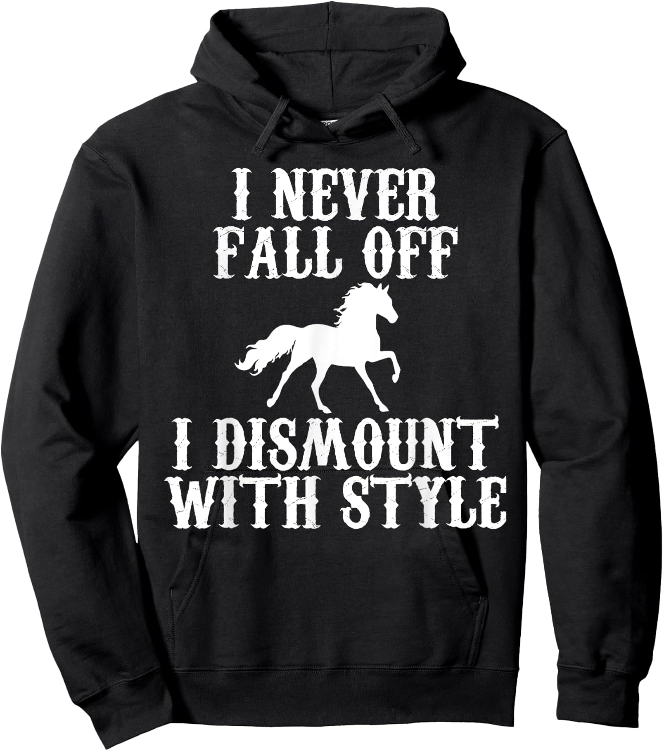 I never Fall Off i Dismount With Style Horse Rider Shirt Hoodie - Hoodie | Black
