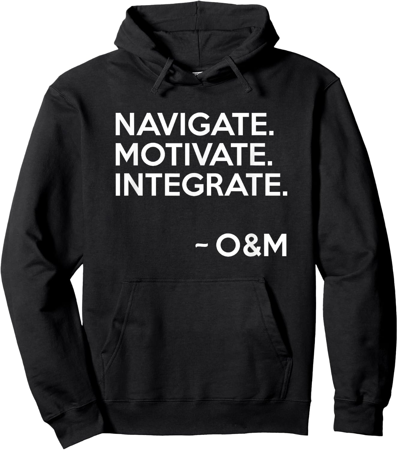 Navigate Motivate Integrate O&M Shirt Inspirational Hoodie - Hoodie | Black