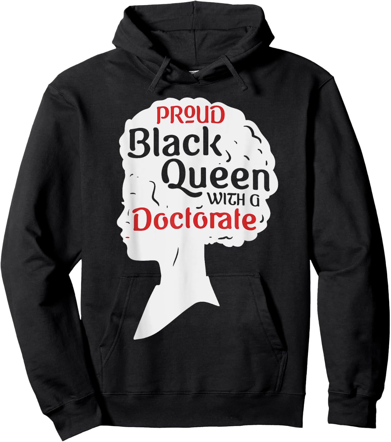 Proud Black Queen Shirt PhD Graduation Gift Afro Doctorate Hoodie - Hoodie | Black