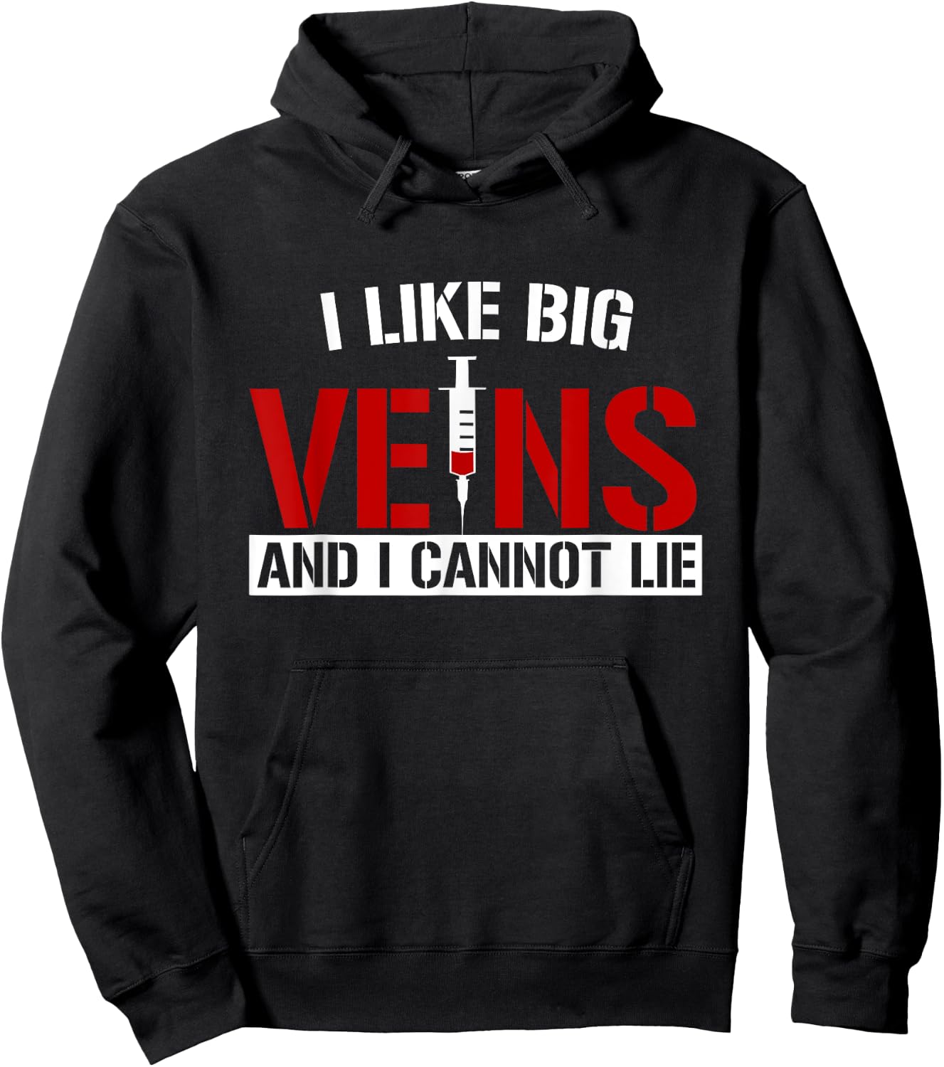 I Like Big Veins and I Cannot Lie Funny Phlebotomist Hoodie - Hoodie | Black