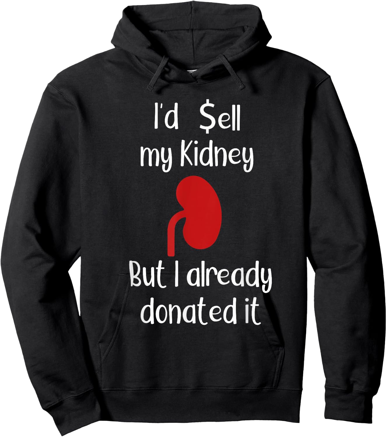 Comedy I'd sell my Kidney but I already donated it donor Hoodie - Hoodie | Black