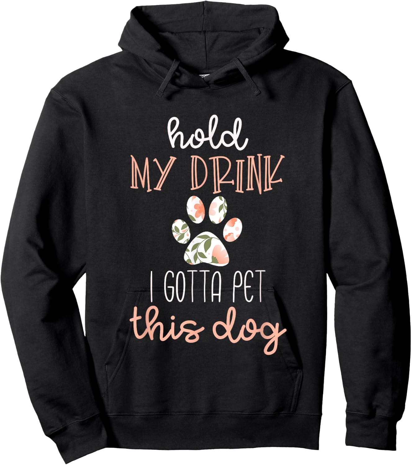 Hold My Drink I Have To Pet This Dog Shirt Hoodie - Hoodie | Black