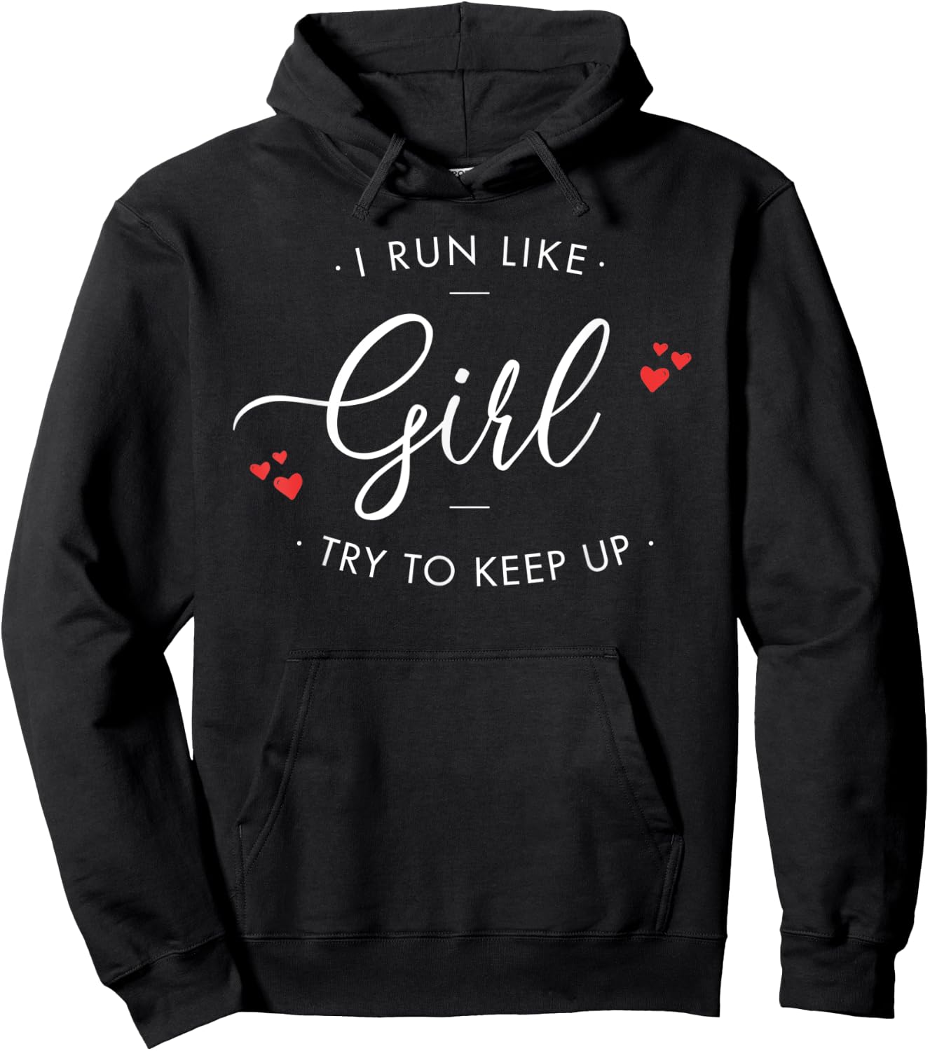 I run like a girl try to keep up shirt and girls Hoodie - Hoodie | Black