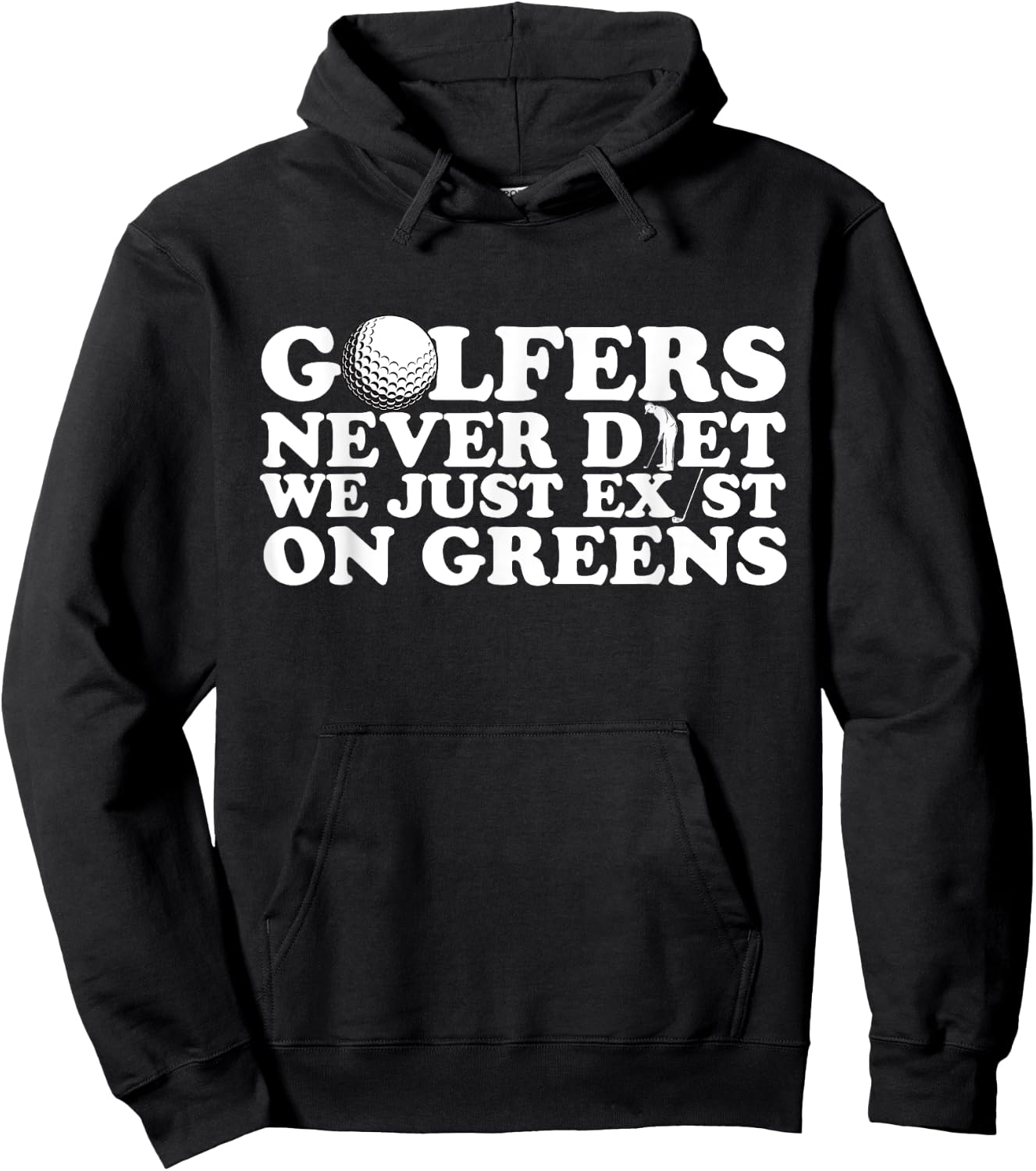 Golfers Never Diet We Just Exist on Greens Hoodie - Hoodie | Black