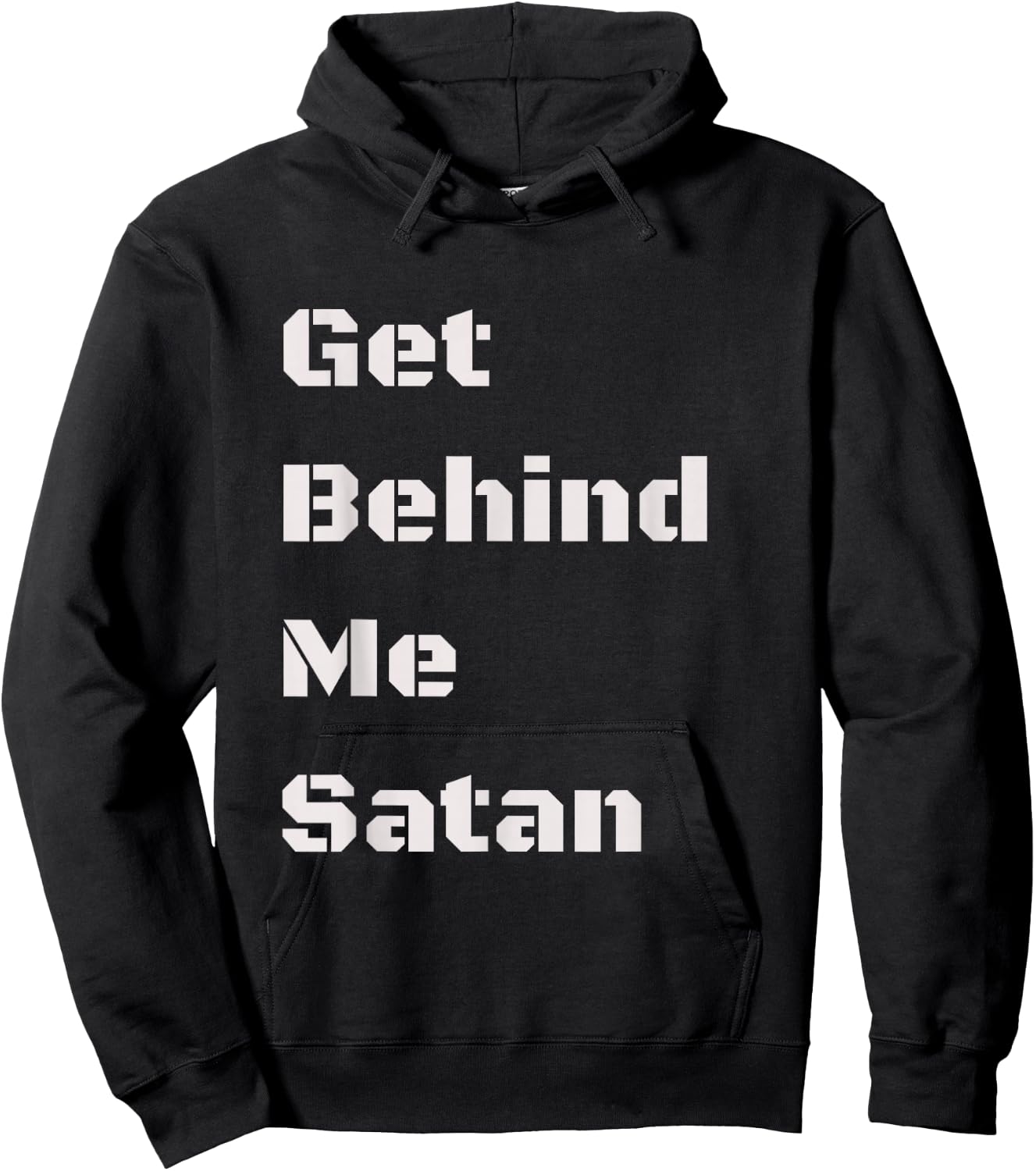 Get Behind Me Satan-Funny-Christian Men Women T Shirt Hoodie - Hoodie | Black