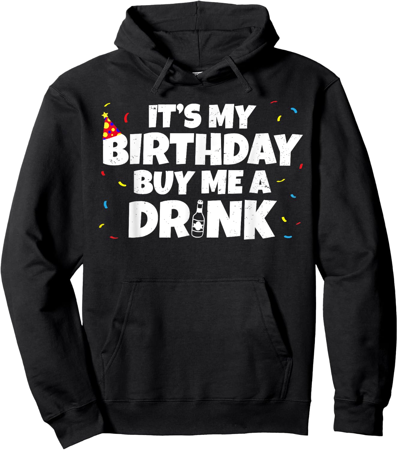 Its My Birthday Buy Me A Drink Birthday Hoodie - Hoodie | Black