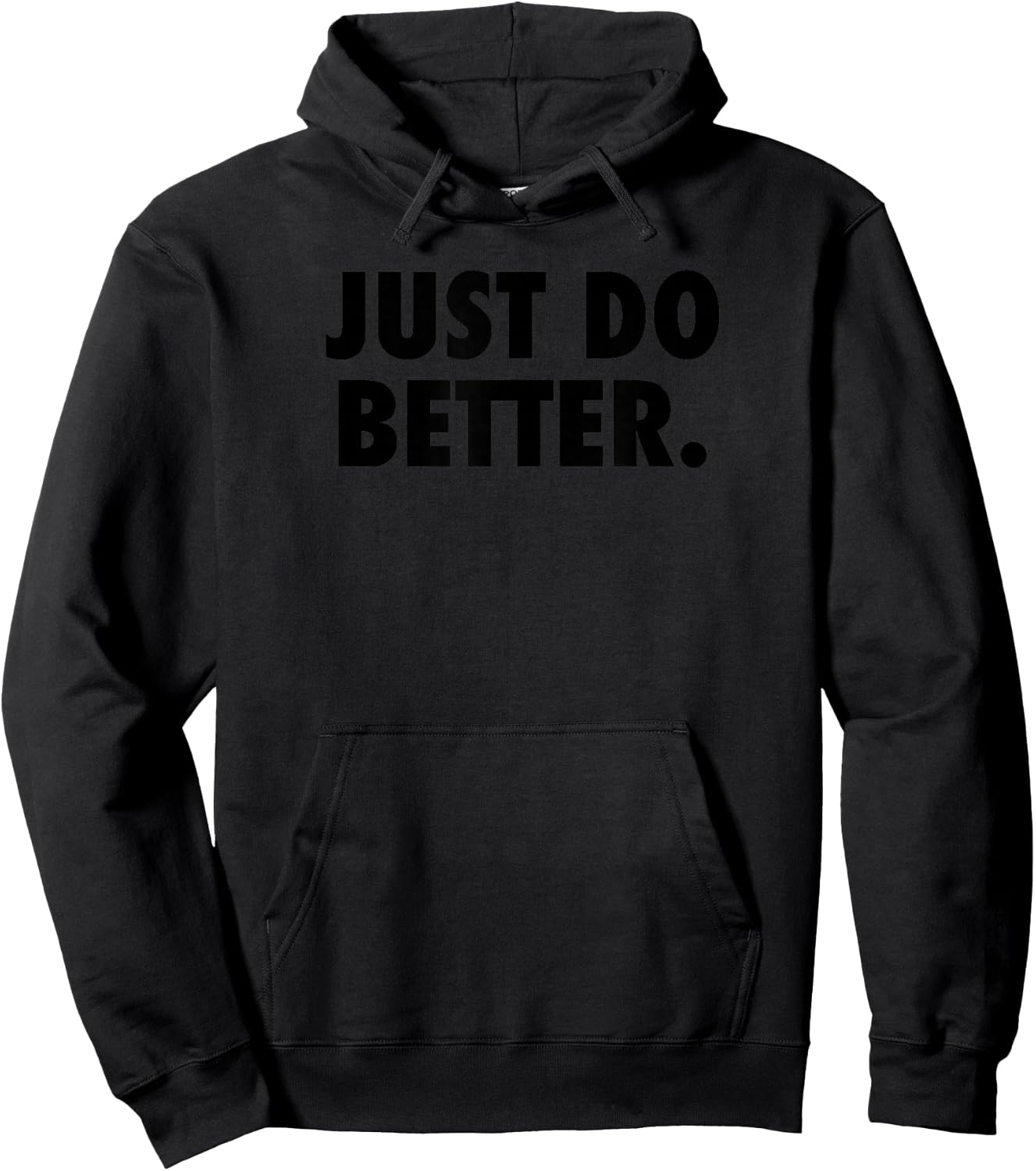 Just Do Better Shirt Hoodie - Hoodie | Black