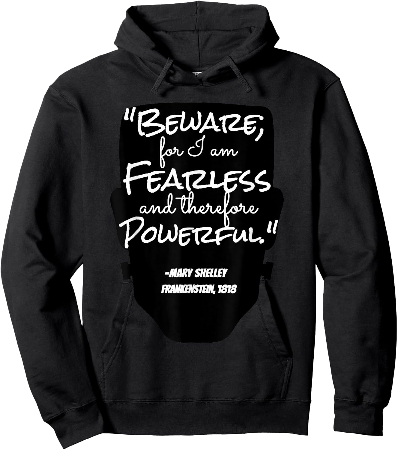 "Beware For I Am Fearless" Mary Shelley, Frankenstein Quote Hoodie - Hoodie | Black