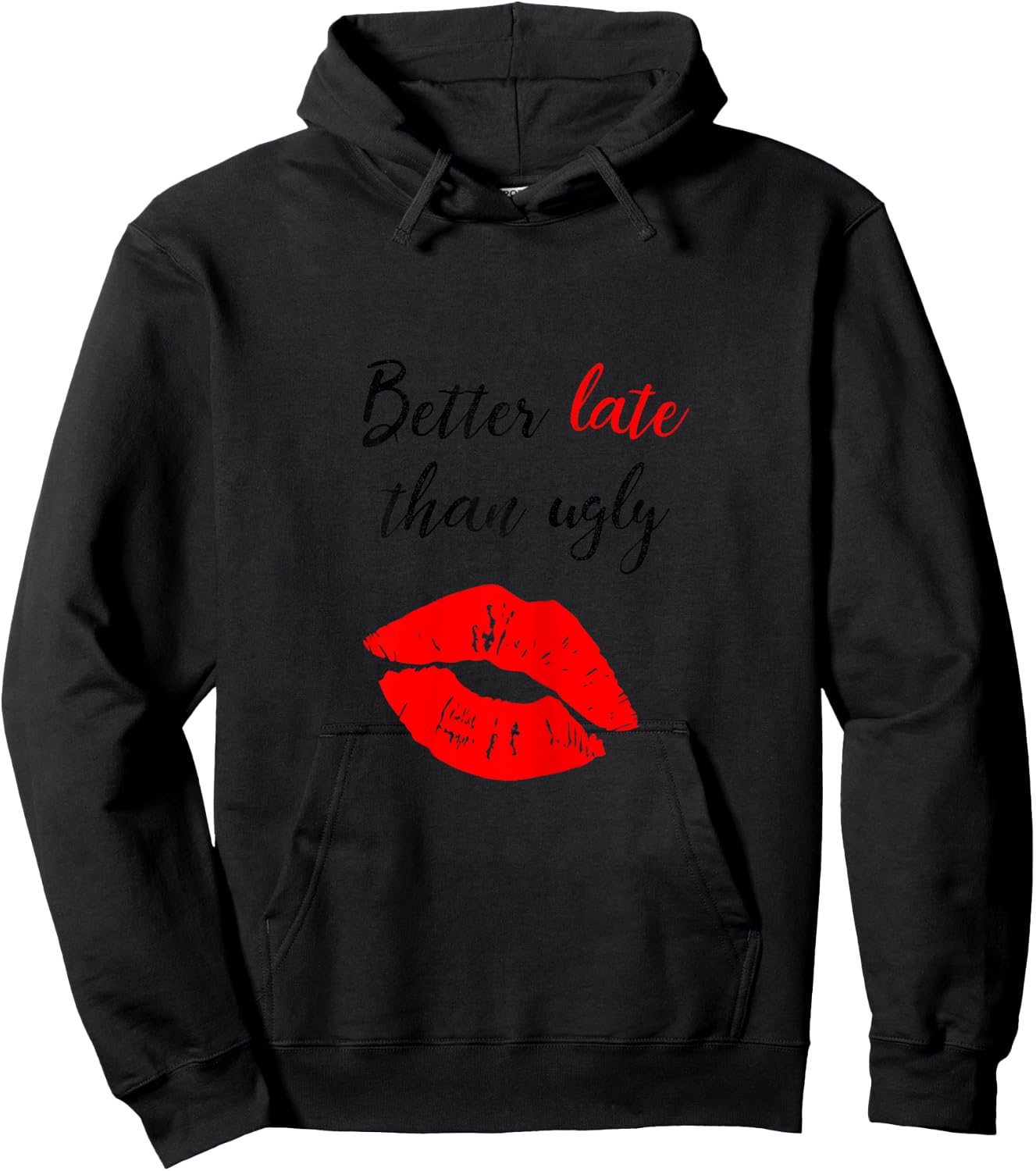 Better Late Than Ugly funny girl Hoodie - Hoodie | Black