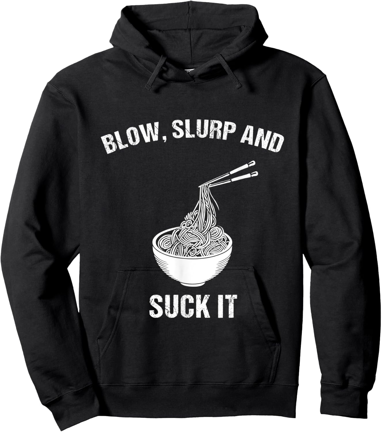 Blow, Slurp & Suck It Funny Asian Food Ramen Noodles Hoodie - Hoodie | Black