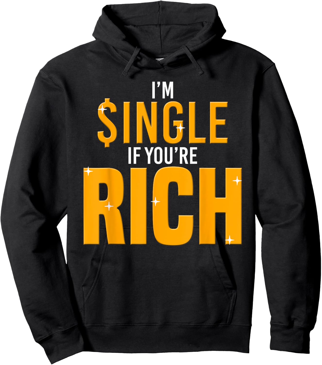 Im Single If Youre Rich-Gold Digger Hoodie - Hoodie | Black