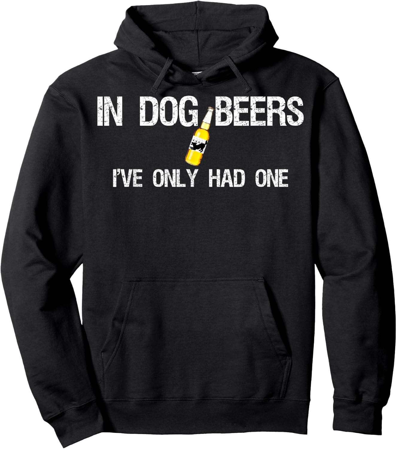 Beer In Dog Years I've Only Had One Men Women Hoodie - Hoodie | Black