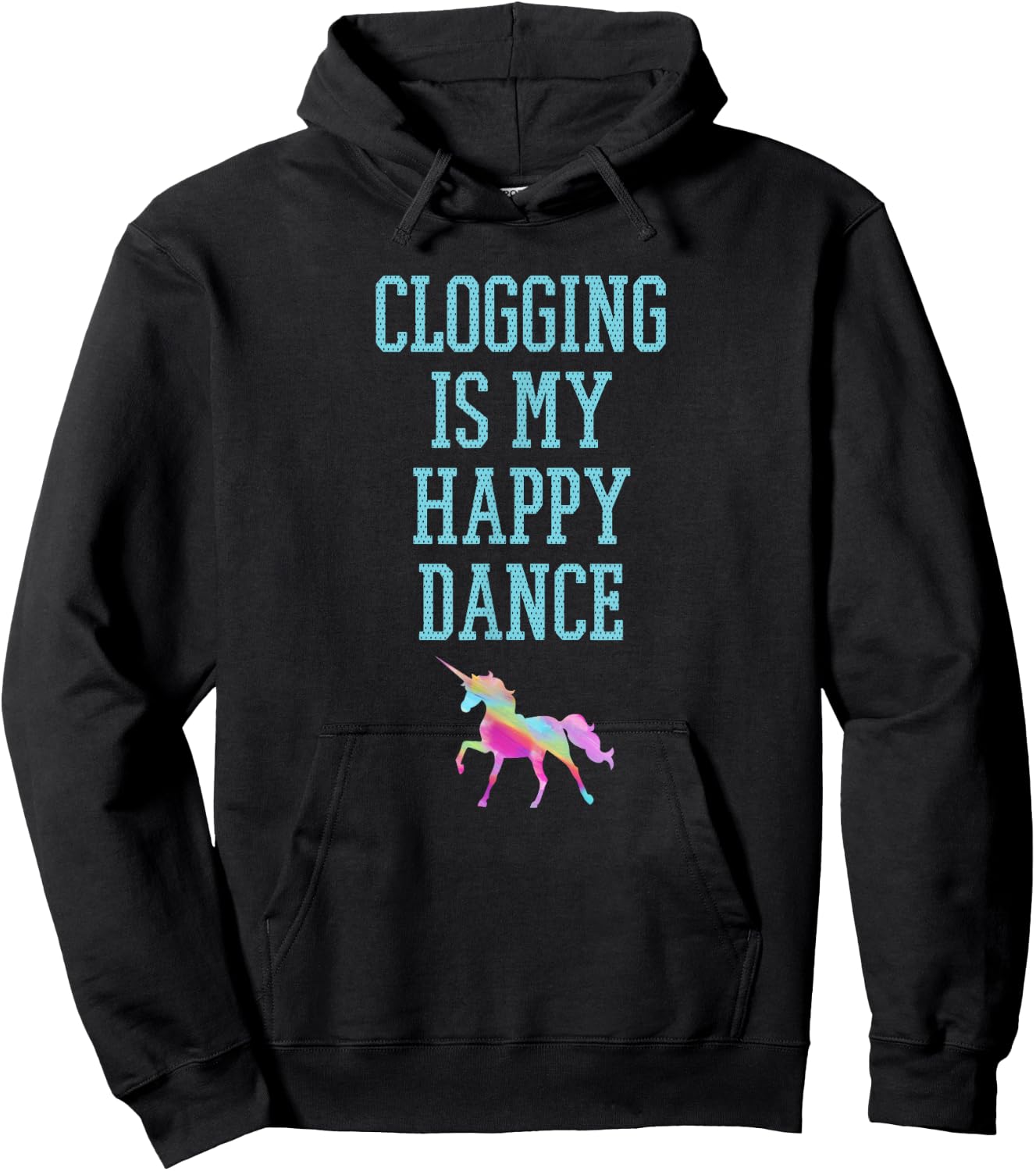 Clogging is my happy dance unicorn shirt blue text Hoodie - Hoodie | Black