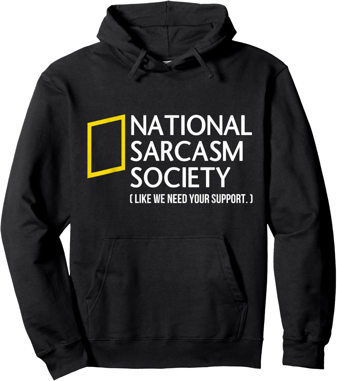 National Sarcasm Society like we need your support Hoodie - Hoodie | Black
