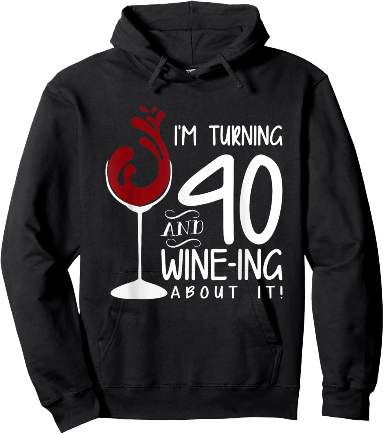40th Birthday Turning 40 And Wine Ing About It Funny Wine Hoodie - Hoodie | Black
