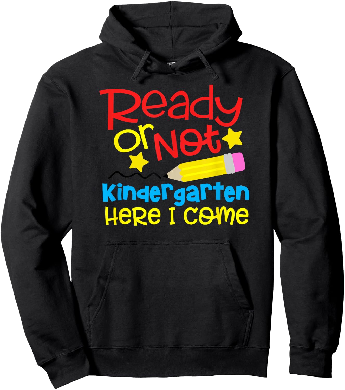 Ready or Not Kindergarten Here I Come Hoodie - Hoodie | Black