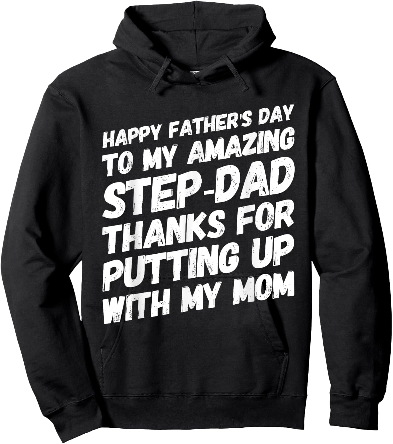 My Amazing Step-Dad Thanks For Putting Up With My Mom Hoodie - Hoodie | Black