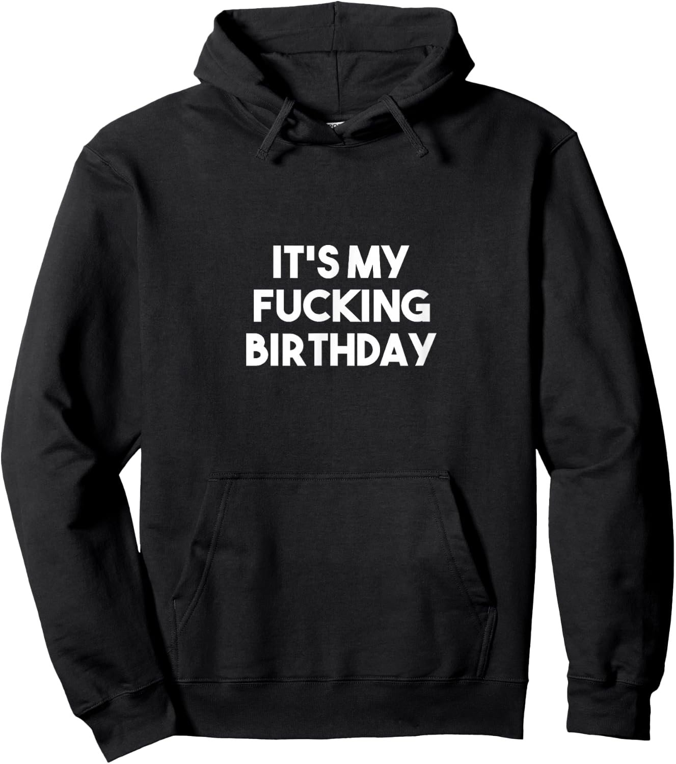It's My Fucking Birthday Hoodie - Hoodie | Black
