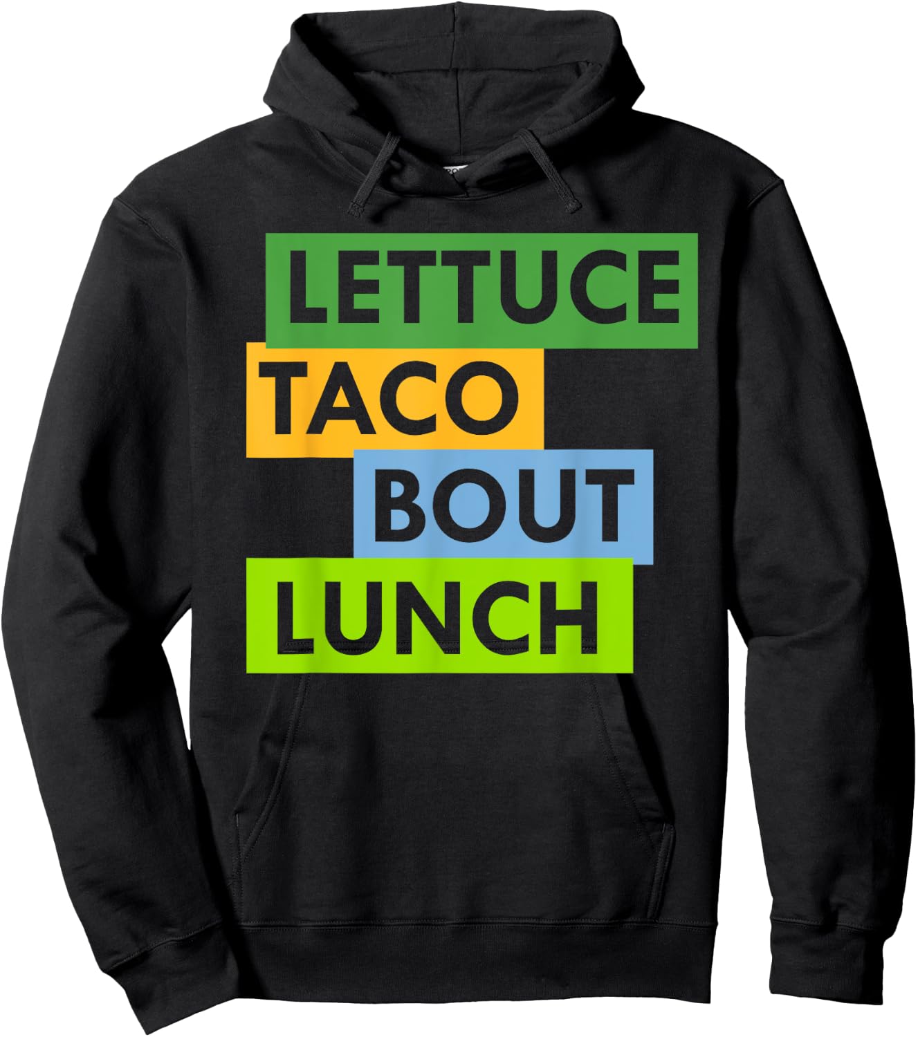 Lettuce Taco Bout Lunch Pun Food Lovers Funny Hoodie - Hoodie | Black
