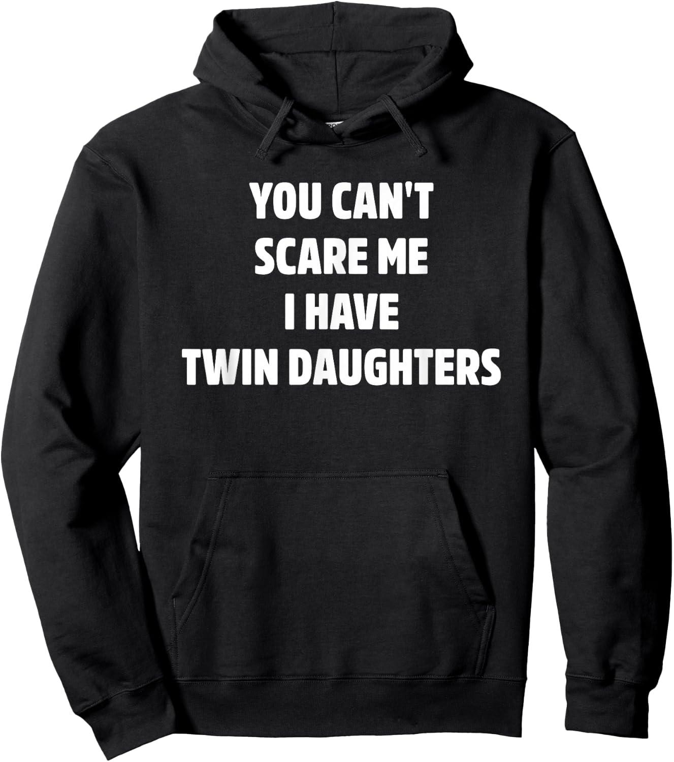You Cant Scare Me I Have Twin Daughters Shirt, Parent Gifts Hoodie - Hoodie | Black