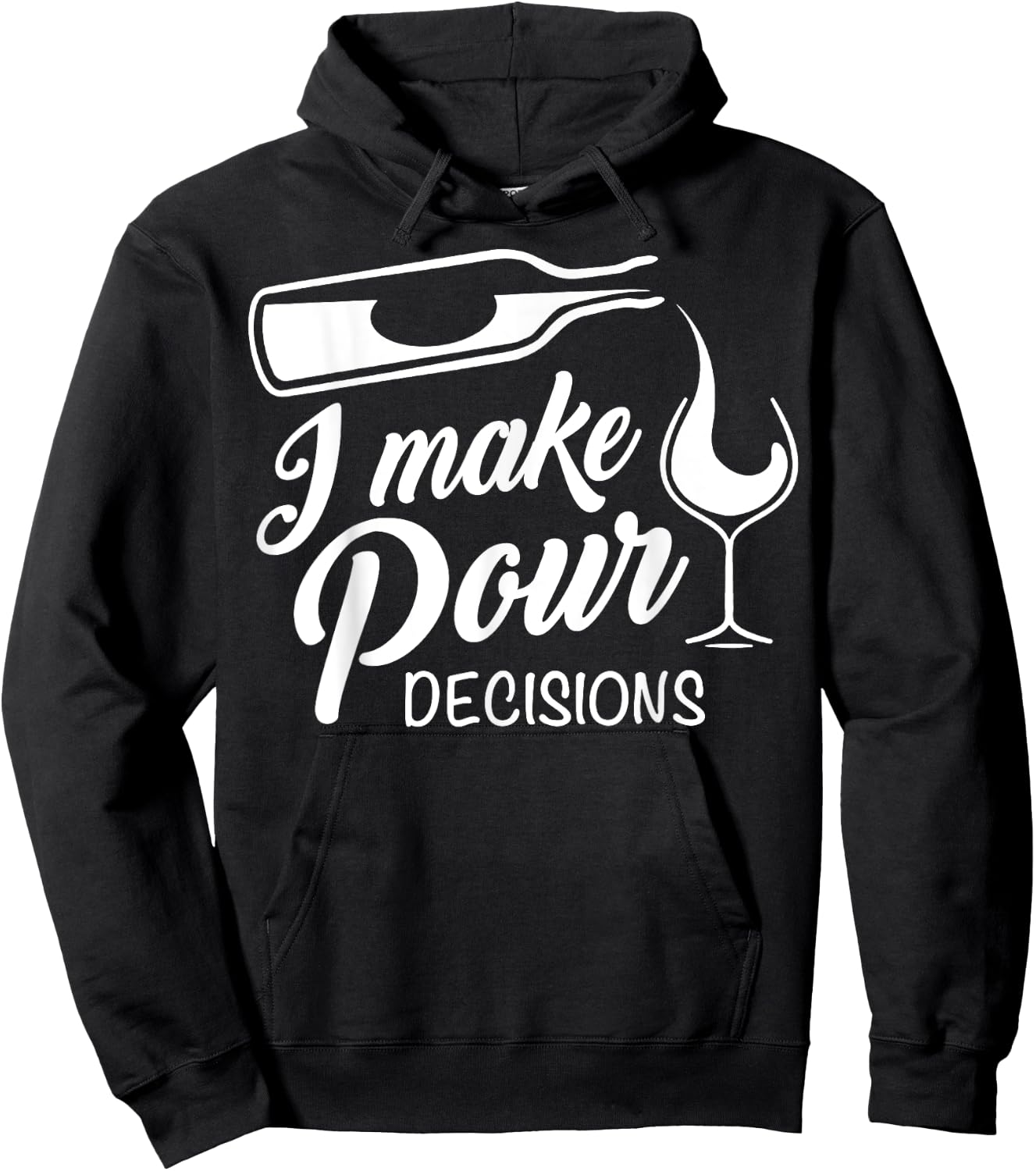Funny Wine Drinking T Shirt I Make Pour Decisions Gifts Hoodie - Hoodie | Black