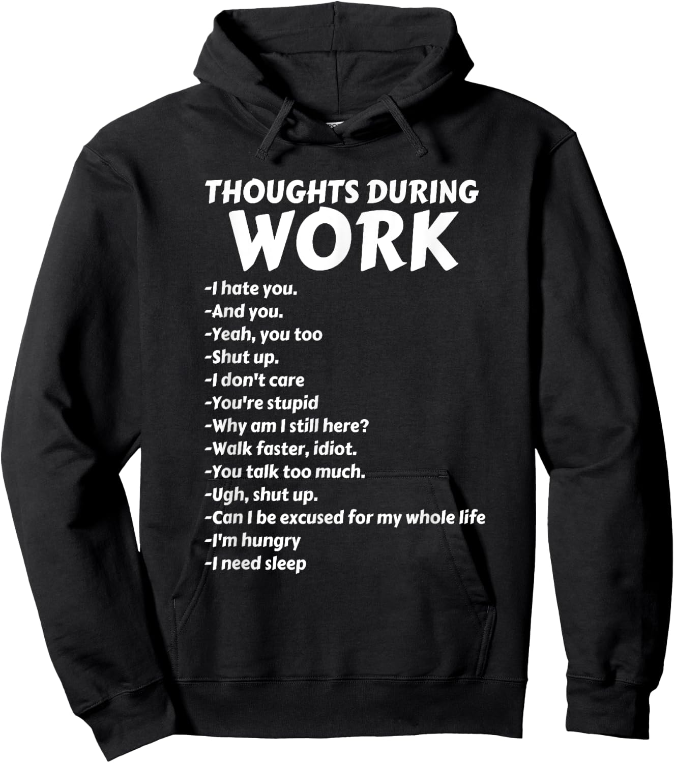 Thoughts During Work | Funny Sarcastic Hate Work Hoodie - Hoodie | Black