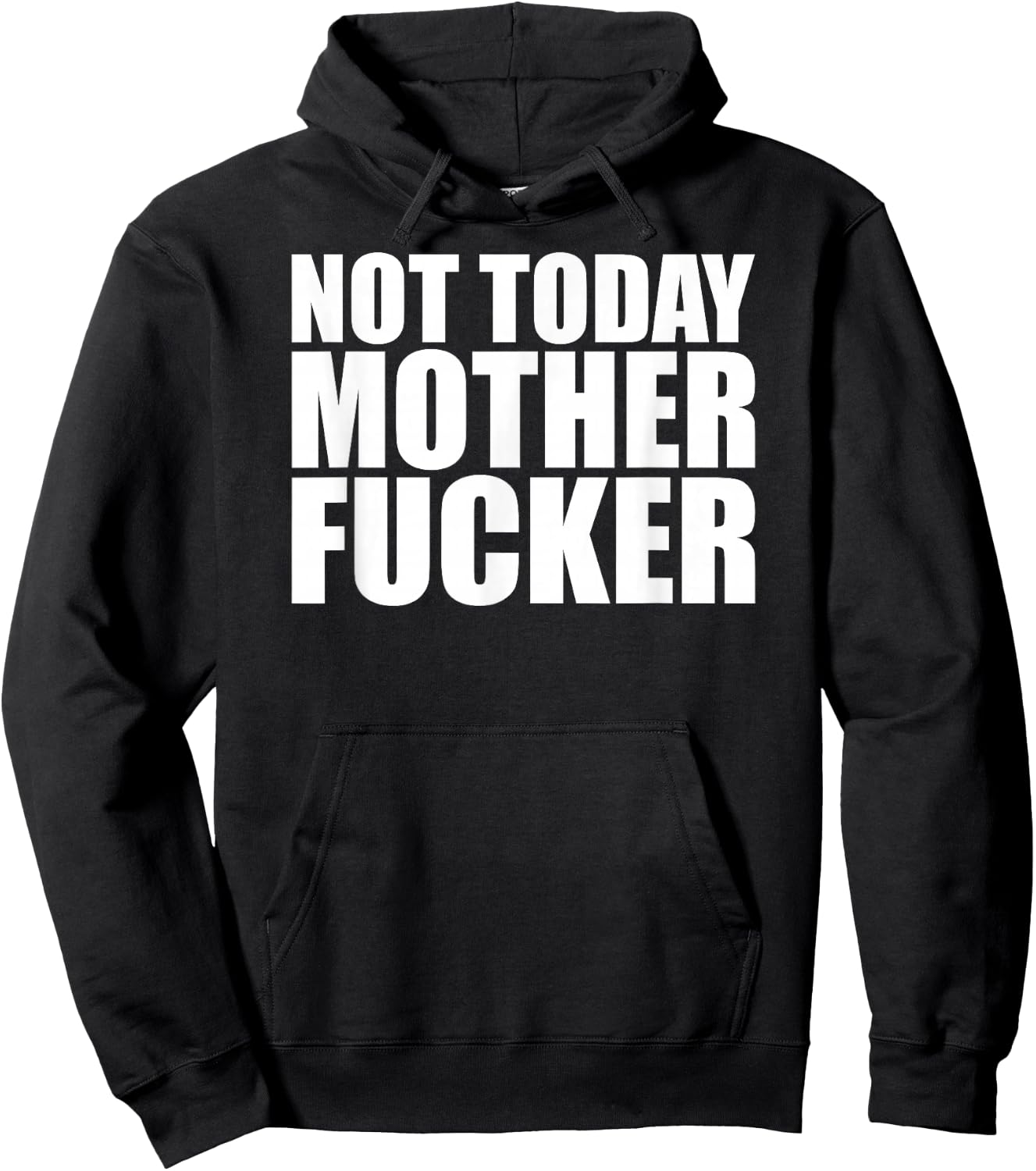 Not Today Mother Fucker - Powerful Motivational Statement Hoodie - Hoodie | Black