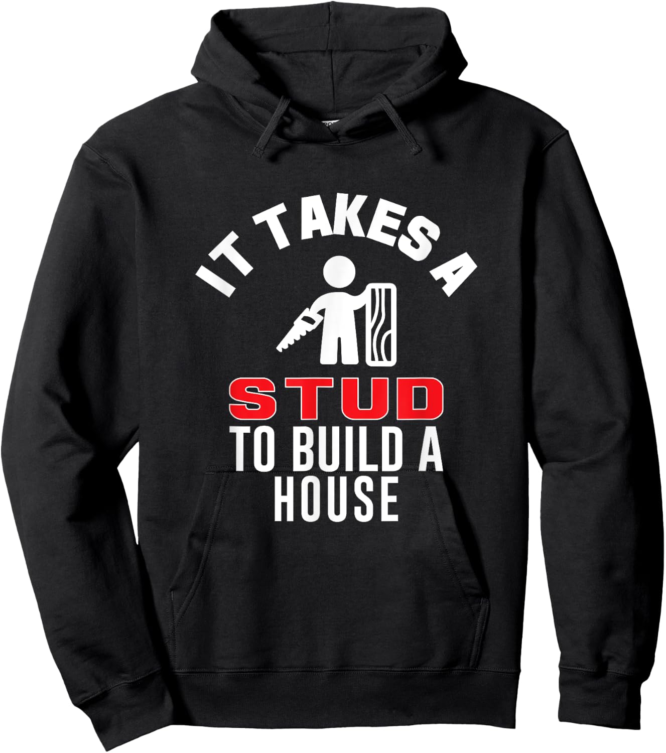 Carpenter Funny It Takes A Stud to Build A House Gift Hoodie - Hoodie | Black