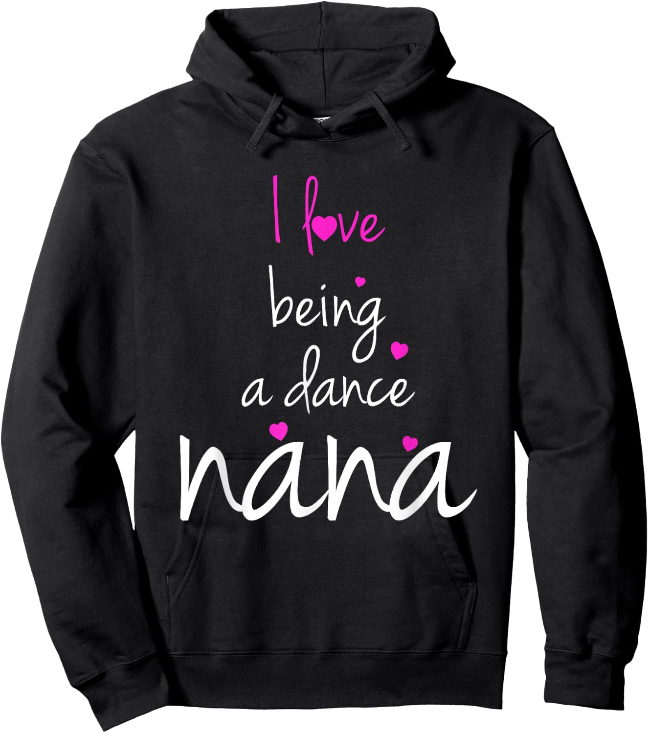Dance Grandma Nana I Love Being A Dance Nana Hoodie - Hoodie | Black