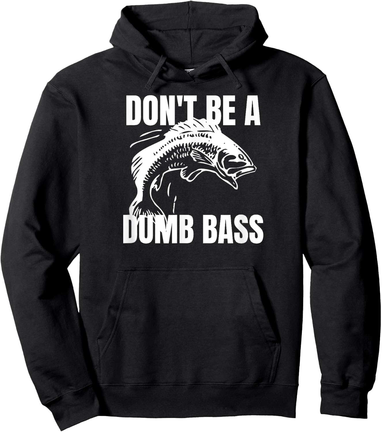 Don't Be a Dumb Bass - Bass Fishing Funny Shirt Hoodie - Hoodie | Black