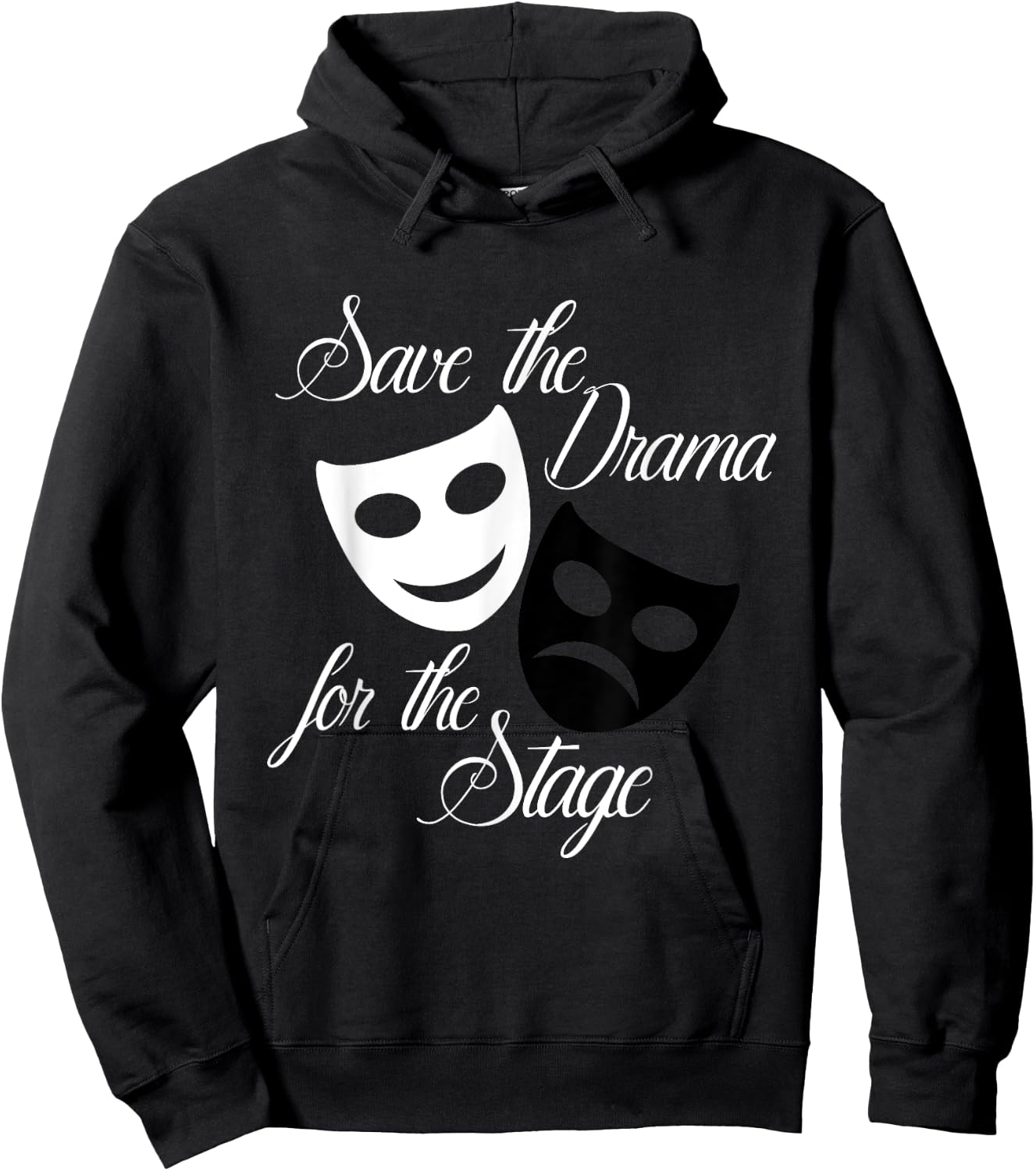 Save The Drama For The Stage Funny Acting Theater Hoodie - Hoodie | Black