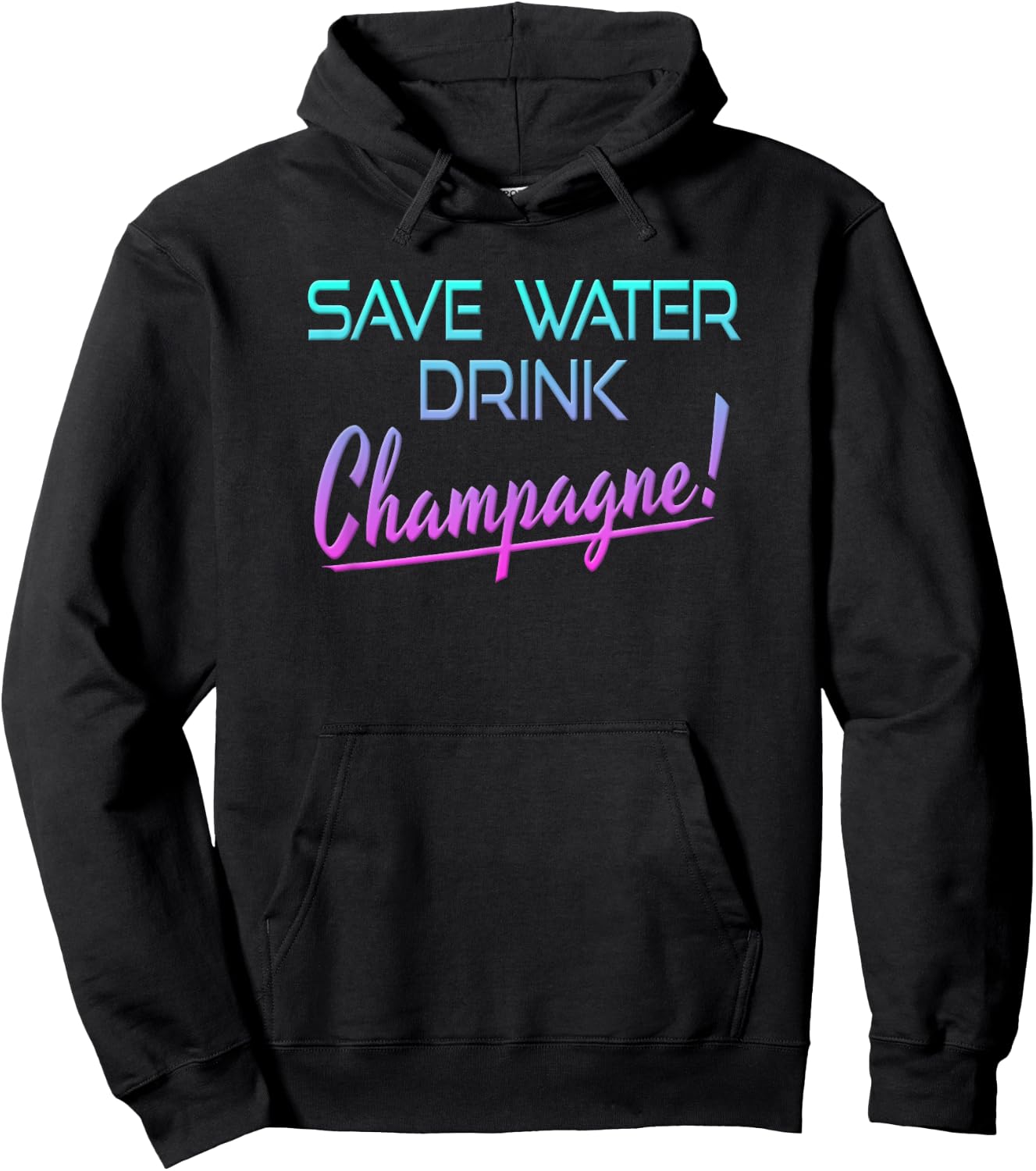 Save Water Drink Champagne Funny Drinking Hoodie - Hoodie | Black